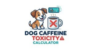 Dog Caffeine Toxicity Calculator